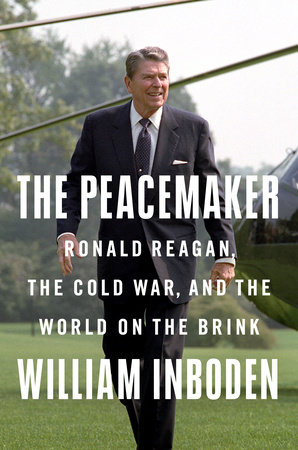Reagan as Peacemaking Cold Warrior