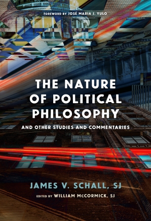 Politics Awaiting the City of God: James Schall, S.J. on The Nature of Political Philosophy