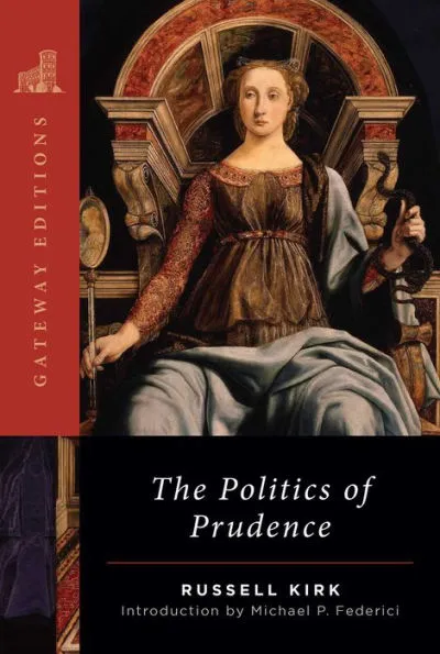 New Edition of Kirk’s “The Politics of Prudence” Forthcoming