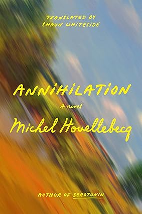 Michel Houellebecq’s Annihilation: Dystopia Unbound in Late Postmodernism