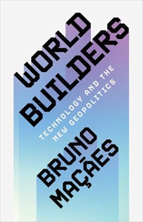 The Rise of the World Builders