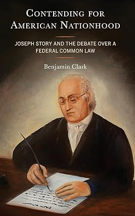 Joseph Story and the Politics of the Early Republic