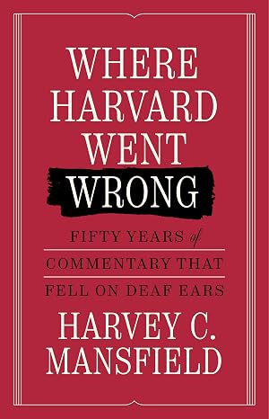 Harvey Mansfield’s Long Dissent